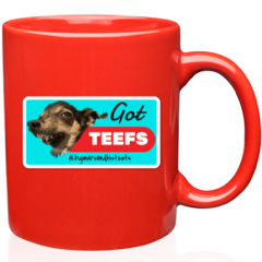 MUG "GOT TEEFS" * RED - 11oz